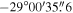 $-29^\circ 00^{\prime} 35\buildrel{\prime\prime}\over{.} 6$