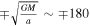 $\mp \sqrt{\tfrac{{GM}}{a}}\sim \mp 180$