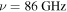 $\nu =86\,\mathrm{GHz}$