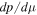 ${dp}/d\mu $