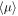 $\langle \mu \rangle $