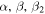 $\alpha ,\beta ,{\beta }_{2}$