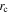 ${r}_{{\rm{c}}}$