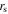 ${r}_{{\rm{s}}}$