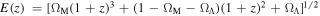 $E(z)\,={{[{{\rm{\Omega }}}_{{\rm{M}}}{(1+z)}^{3}+(1-{{\rm{\Omega }}}_{{\rm{M}}}-{{\rm{\Omega }}}_{{\rm{\Lambda }}})(1+z)}^{2}+{{\rm{\Omega }}}_{{\rm{\Lambda }}}]}^{1/2}$