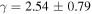 $\gamma =2.54\pm 0.79$