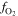 ${f}_{{{\rm{O}}}_{2}}$