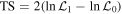 $\mathrm{TS}=2(\mathrm{ln}{{ \mathcal L }}_{1}-\mathrm{ln}{{ \mathcal L }}_{0})$