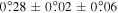$0\buildrel{\circ}\over{.} 28\pm 0\buildrel{\circ}\over{.} 02\pm 0\buildrel{\circ}\over{.} 06$