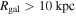 ${R}_{\mathrm{gal}}\gt 10\,\mathrm{kpc}$