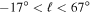 $-17^\circ \lt {\ell }\lt 67^\circ $
