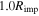 $1.0{R}_{\mathrm{imp}}$