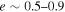 $e\sim 0.5\mbox{--}0.9$