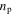 ${n}_{{\rm{p}}}$