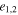 ${e}_{\mathrm{1,2}}$