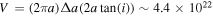 $V\,=(2\pi a){\rm{\Delta }}a(2a\tan (i))\sim 4.4\times {10}^{22}$