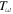 ${T}_{\omega }$