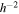 ${h}^{-2}$