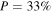 $P=33 \% $