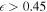 $\epsilon \gt 0.45$