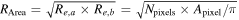 ${R}_{\mathrm{Area}}=\sqrt{{R}_{e,a}\times {R}_{e,b}}=\sqrt{{N}_{\mathrm{pixels}}\times {A}_{\mathrm{pixel}}/\pi }$