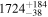 ${1724}_{-38}^{+184}$