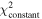 ${\chi }_{\mathrm{constant}}^{2}$