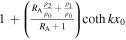 $1+\left(\tfrac{{R}_{{\rm{A}}}\tfrac{{\rho }_{2}}{{\rho }_{0}}+\tfrac{{\rho }_{1}}{{\rho }_{0}}}{{R}_{{\rm{A}}}+1}\right)\coth {{kx}}_{0}$