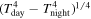 ${({T}_{\mathrm{day}}^{4}-{T}_{\mathrm{night}}^{4})}^{1/4}$