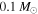 $0.1\,{M}_{\odot }$