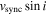 ${v}_{\mathrm{sync}}\sin i$