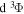 ${\rm{d}}{}^{3}{\rm{\Phi }}$