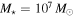 ${M}_{\star }={10}^{7}\,{M}_{\odot }$