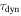 ${\tau }_{\mathrm{dyn}}$