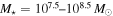 ${M}_{\star }={10}^{7.5}\mbox{--}{10}^{8.5}\,{M}_{\odot }$