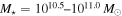 ${M}_{\star }={10}^{10.5}\mbox{--}{10}^{11.0}\,{M}_{\odot }$