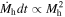 ${\dot{M}}_{{\rm{h}}}{dt}\propto {M}_{{\rm{h}}}^{2}$