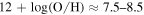 $12+\mathrm{log}({\rm{O}}/{\rm{H}})\approx 7.5\mbox{--}8.5$