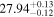 ${27.94}_{-0.12}^{+0.13}$
