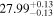 ${27.99}_{-0.13}^{+0.13}$