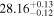 ${28.16}_{-0.12}^{+0.13}$