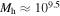 ${M}_{{\rm{h}}}\approx {10}^{9.5}$