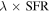 $\lambda \times \mathrm{SFR}$