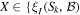 $X\in \{{\xi }_{I}({S}_{k},{ \mathcal B })$
