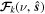 ${{\boldsymbol{ \mathcal F }}}_{k}(\nu ,\hat{{\boldsymbol{s}}})$