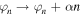 ${\varphi }_{n}\to {\varphi }_{n}+\alpha n$