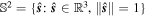 ${{\mathbb{S}}}^{2}=\{\hat{{\boldsymbol{s}}}:\hat{{\boldsymbol{s}}}\in {{\mathbb{R}}}^{3},\parallel \hat{{\boldsymbol{s}}}\parallel =1\}$