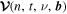 ${\boldsymbol{ \mathcal V }}(n,t,\nu ,{\boldsymbol{b}})$