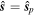 $\hat{{\boldsymbol{s}}}={\hat{{\boldsymbol{s}}}}_{p}$