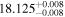 ${18.125}_{-0.008}^{+0.008}$